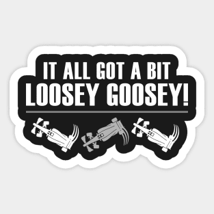 "It All Got A Bit Loosey Goosey!" Funny F1 Design Sticker